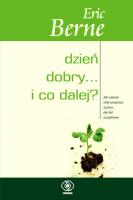 Dzień dobry i co dalej. Autor: Eric Berne, Maciej Karpiński. SmakLiter.pl Okładka książki Dzień dobry i co dalej