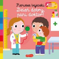 Dzień dobry, pani doktor! Akademia mądrego dziecka. Pierwsze bajeczki. Autor: Nathalie Choux. SmakLiter.pl Okładka książki Dzień dobry, pani doktor! Akademia mądrego dziecka. Pierwsze bajeczki