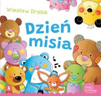 Dzień Misia. Autor: Drabik Wiesław, Ostrowska Marta. SmakLiter.pl Okładka książki Dzień Misia