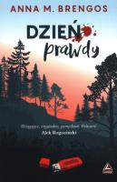 Dzień prawdy. Autor: Brengos Anna M.. SmakLiter.pl Okładka książki Dzień prawdy