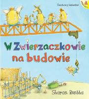 Okładka książki Dzień w Zwierzaczkowie.W Zwierzaczkowie na budowie