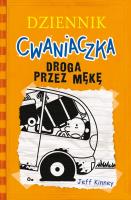 Dziennik cwaniaczka. Droga przez mękę. Autor: Jeff Kinney. SmakLiter.pl Okładka książki Dziennik cwaniaczka. Droga przez mękę