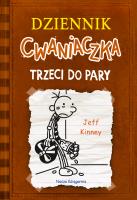 Dziennik cwaniaczka. Trzeci do pary w.3. Autor: Jeff Kinney, Joanna Wajs. SmakLiter.pl Okładka książki Dziennik cwaniaczka. Trzeci do pary w.3