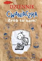 Dziennik cwaniaczka. Zrób to sam!. Autor: Jeff Kinney. SmakLiter.pl Okładka książki Dziennik cwaniaczka. Zrób to sam!