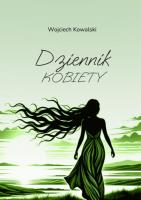Dziennik kobiety. Autor: Kowalski Wojciech. SmakLiter.pl Okładka książki Dziennik kobiety