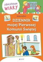 Dziennik mojej Pierwszej Komunii Świętej. Laboratorium wiary. Autor: Baffetti Barbara (tekst); Assirelli Francesca (ilustracje). SmakLiter.pl Okładka książki Dziennik mojej Pierwszej Komunii Świętej. Laboratorium wiary