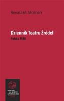 Dziennik Teatru Źródeł. Polska 1980. Autor: Renata M. Molinari. SmakLiter.pl Okładka książki Dziennik Teatru Źródeł. Polska 1980