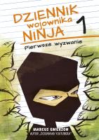 Dziennik wojownika ninja. Pierwsze wyzwanie. Autor: Emerson Marcus, Wojtek Cajgner. SmakLiter.pl Okładka książki Dziennik wojownika ninja. Pierwsze wyzwanie