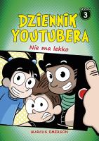Dziennik Youtubera. Nie ma lekko. Autor: Emerson Marcus, Wojtek Cajgner. SmakLiter.pl Okładka książki Dziennik Youtubera. Nie ma lekko