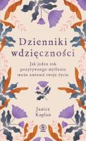 Dzienniki wdzięczności. Autor: Kaplan Janice, Magdalena Hermanowska. SmakLiter.pl Okładka książki Dzienniki wdzięczności