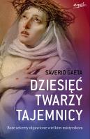 Dziesięć twarzy tajemnicy. Boże sekrety objawione wielkim mistyczkom. Autor: Gaeta Saverio. SmakLiter.pl Okładka książki Dziesięć twarzy tajemnicy. Boże sekrety objawione wielkim mistyczkom