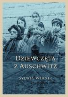 Dziewczęta z Auschwitz. Autor: Sylwia Winnik. SmakLiter.pl Okładka książki Dziewczęta z Auschwitz