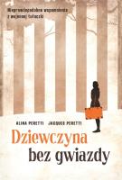 Dziewczyna bez gwiazdy. Autor: Alina Peretti, Peretti Jacques. SmakLiter.pl Okładka książki Dziewczyna bez gwiazdy