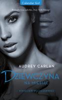 Dziewczyna na miesiąc. Kwiecień. Maj. Czerwiec. Autor: Emilia Skowrońska, Audrey Carlan. SmakLiter.pl Okładka książki Dziewczyna na miesiąc. Kwiecień. Maj. Czerwiec