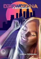 Dziewczyna z boysbandu. Autor: Kikka Ferrara. SmakLiter.pl Okładka książki Dziewczyna z boysbandu