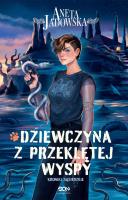 Dziewczyna z przeklętej wyspy (Kroniki sąsiedzkie #2). Autor: Jadowska Aneta. SmakLiter.pl Okładka książki Dziewczyna z przeklętej wyspy (Kroniki sąsiedzkie #2)