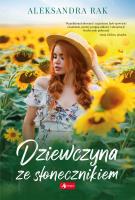 Dziewczyna ze słonecznikiem. Autor: Aleksandra Rak. SmakLiter.pl Okładka książki Dziewczyna ze słonecznikiem