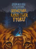 Dziewczynka, którą oswoił tygrys. Autor: In de Betou Izolda. SmakLiter.pl Okładka książki Dziewczynka, którą oswoił tygrys