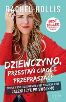 Dziewczyno, przestań ciągle przepraszać!. Autor: Hollis Rachel. SmakLiter.pl Okładka książki Dziewczyno, przestań ciągle przepraszać!