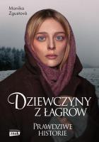 Dziewczyny z łagrów. Autor: Monika Zgustova. SmakLiter.pl Okładka książki Dziewczyny z łagrów