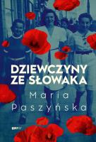 Dziewczyny ze Słowaka. Autor: Paszyńska Maria. SmakLiter.pl Okładka książki Dziewczyny ze Słowaka