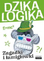 Dzika logika Zagadki i łamigłówki Edgard Games. Autor: Grupa MIMÓW. SmakLiter.pl Okładka książki Dzika logika Zagadki i łamigłówki Edgard Games