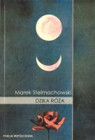 Dzika róża. Autor: Marek Stelmachowski. SmakLiter.pl Okładka książki Dzika róża