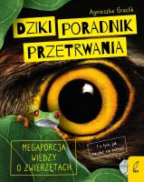 Dziki poradnik przetrwania wyd. 2024. Autor: Agnieszka Graclik. SmakLiter.pl Okładka książki Dziki poradnik przetrwania wyd. 2024