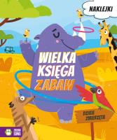 Dzikie zwierzęta. Wielka księga zabaw. Autor: Opracowanie zbiorowe. SmakLiter.pl Okładka książki Dzikie zwierzęta. Wielka księga zabaw