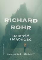 Dzikość i mądrość. Duchowość mężczyzny w.3. Autor: Richard Rohr. SmakLiter.pl Okładka książki Dzikość i mądrość. Duchowość mężczyzny w.3