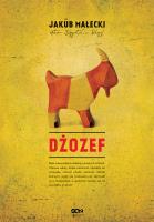 Dżozef wyd. 2. Autor: Małecki Jakub. SmakLiter.pl Okładka książki Dżozef wyd. 2