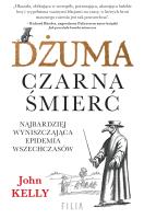 Dżuma. Czarna śmierć. Autor: Kelly John. SmakLiter.pl Okładka książki Dżuma. Czarna śmierć