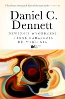 Dźwignie wyobraźni i inne narzędzia do myślenia. Autor: Daniel C. Dennett. SmakLiter.pl Okładka książki Dźwignie wyobraźni i inne narzędzia do myślenia