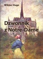Dzwonnik z Notre Dame. Autor: Wiktor Hugo. SmakLiter.pl Okładka książki Dzwonnik z Notre Dame