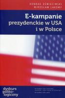 E-kampanie prezydenckie w USA i w Polsce. Autor: Oświecimski Konrad, Lakomy Mirosław. SmakLiter.pl Okładka książki E-kampanie prezydenckie w USA i w Polsce