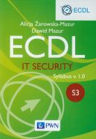 ECDL IT Security Moduł S3. Syllabus v. 1.0. Autor: Żarowska-Mazur Alicja, Mazurek Dawid. SmakLiter.pl Okładka książki ECDL IT Security Moduł S3. Syllabus v. 1.0