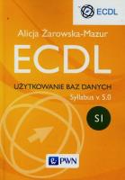 ECDL Użytkowanie baz danych Syllabus v. 5.0. Autor: Żarowska-Mazur Alicja. SmakLiter.pl Okładka książki ECDL Użytkowanie baz danych Syllabus v. 5.0
