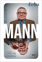 Echo. Z Wojciechem Mannem rozmawia Katarzyna Kubisiowska. Autor: Wojciech Mann, Kubisiowska Katarzyna. SmakLiter.pl Okładka książki Echo. Z Wojciechem Mannem rozmawia Katarzyna Kubisiowska