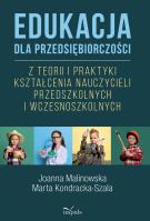 Edukacja dla przedsiębiorczości. Autor: Malinowska Joanna, Kondracka-Szala Marta. SmakLiter.pl Okładka książki Edukacja dla przedsiębiorczości