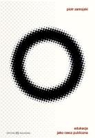 Edukacja jako rzecz publiczna. Autor: Piotr Zamojski. SmakLiter.pl Okładka książki Edukacja jako rzecz publiczna