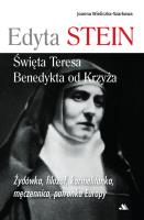 Edyta Stein. Święta Teresa Benedykta od Krzyża. Autor: Joanna Wieliczka-Szarkowa. SmakLiter.pl Okładka książki Edyta Stein. Święta Teresa Benedykta od Krzyża
