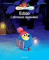 Edzio i zimowa opowieść. Autor: Astrid Desbordes. SmakLiter.pl Okładka książki Edzio i zimowa opowieść