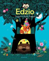 Edzio. Przyjęcie w blasku księżyca. Edzio i przyjaciele wyd. 2. Autor: Astrid Desbordes. SmakLiter.pl Okładka książki Edzio. Przyjęcie w blasku księżyca. Edzio i przyjaciele wyd. 2
