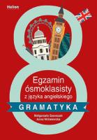Egzamin ósmoklasisty z j. angielskiego - gramatyka. Autor: Małgorzata Szewczak, Wiśniewska Anna. SmakLiter.pl Okładka książki Egzamin ósmoklasisty z j. angielskiego - gramatyka