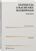 Egzekucja z rachunku bankowego. Komentarz. Autor: Ks. Michał Mikołajczak. SmakLiter.pl Okładka książki Egzekucja z rachunku bankowego. Komentarz