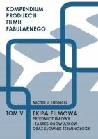 Ekipa filmowa: przedmiot umowy i zakres.. T.5. Autor: Zabłocki Michał J.. SmakLiter.pl Okładka książki Ekipa filmowa: przedmiot umowy i zakres.. T.5