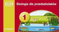 Ekologia dla przedszkolaków 1. Autor: Marcinkowska Dorota. SmakLiter.pl Okładka książki Ekologia dla przedszkolaków 1