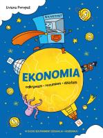 Ekonomia. Odrywam, rozumiem, działam. Autor: Poropat Liviana. SmakLiter.pl Okładka książki Ekonomia. Odrywam, rozumiem, działam