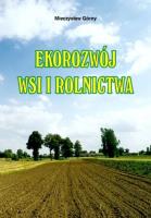 Ekorozwój wsi i rolnictwa. Autor: Mieczysław Górny. SmakLiter.pl Okładka książki Ekorozwój wsi i rolnictwa