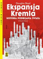 Ekspansja Kremla. Historia podbijania świata. Autor: Boyd Douglas. SmakLiter.pl Okładka książki Ekspansja Kremla. Historia podbijania świata